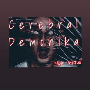 Cerebral Demonika (Explicit)