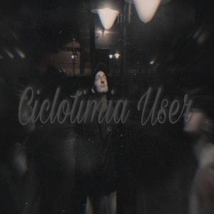 ciclotimia user (feat. arkhe & madnes) [Explicit]