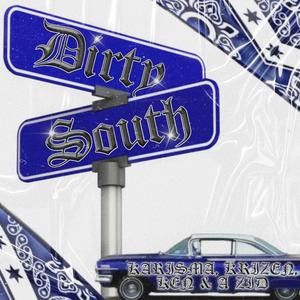 Dirty South (feat Hustle & Provide KARISMA Ken & A ZID) [Explicit]