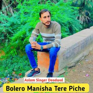 Bolero Manisha Tere Piche