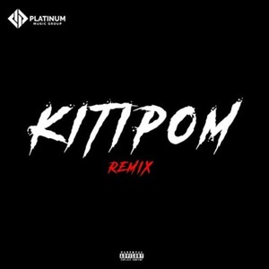 Kitipom (Remix) [Explicit]