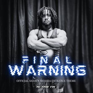 Final Warning (Official Shawn Messiia Theme)