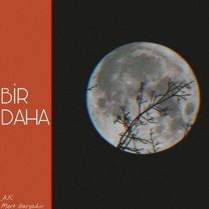 Bir Daha(feat. A.K)