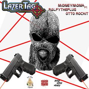 Lazer Tag (feat. Ralfy The Plug & OttoRockit) [Explicit]