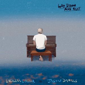 LAY DOWN AND REST (feat. Jason Daniels)