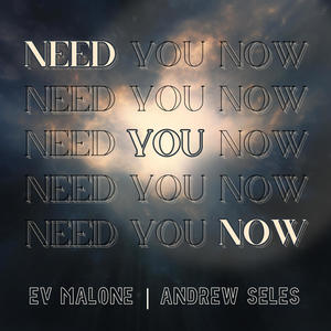 Need You Now (feat. Andrew Seles)