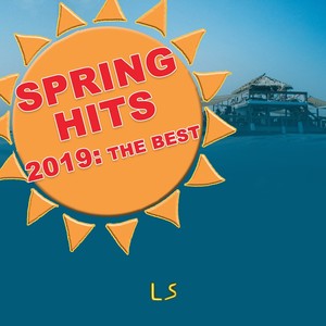 Spring Hits 2019: The Best