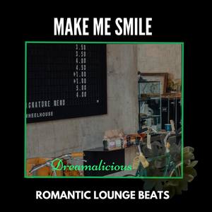 Make Me Smile - Romantic Lounge Beats