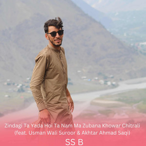 Zindagi Ta Yada Hoi Ta Nam Ma Zubana Khowar Chitrali