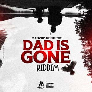 Dad Is Gone Riddim (Explicit)