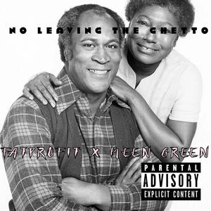 Aint No leaving the ghetto (Explicit)