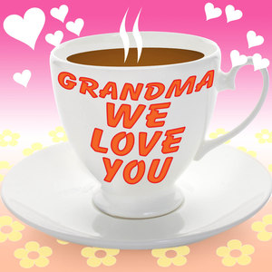 Grandma We Love You