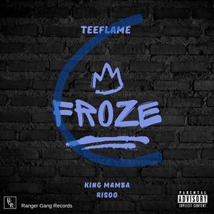 FROZE (feat. King Mamba & Risoo) [Explicit]