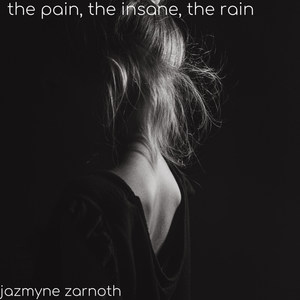 The Pain, The Insane, The Rain