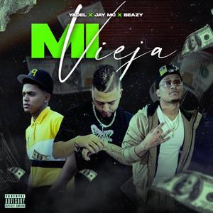 Mi Vieja (feat. Yadel & Beazy)