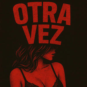 OTRA VEZ (Explicit)