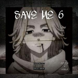 Save me 6 (feat. NOGA) (Explicit)