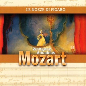 Wolfgang Amadeus Mozart: Le Nozze di Figaro