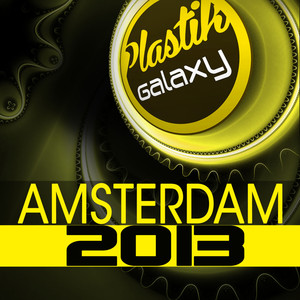 Plastik Galaxy Amsterdam 2013