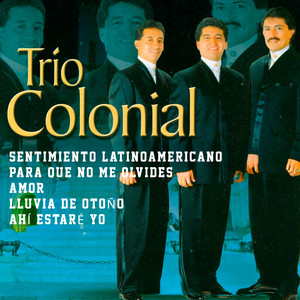 Sentimiento Latinoamericano: Para Que No Me Olvides, Amor, Lluvia De Otoño, Ahí estaré Yo