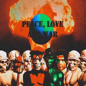 PEACE, LOVE AND WAR (Explicit)