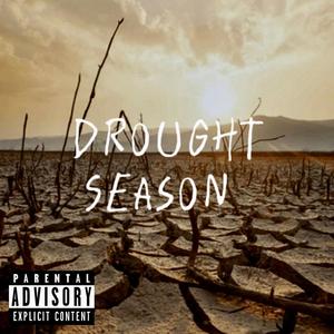 Drought Season (Explicit)