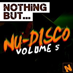 Nothing But... Nu-Disco, Vol. 5