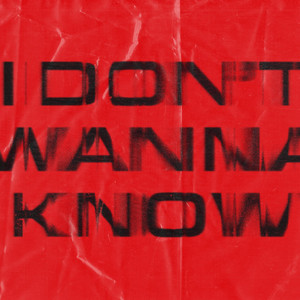 I Don't wanna Know