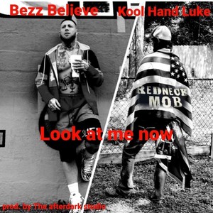 Look at Me now (feat. Bezz Believe) (Explicit)