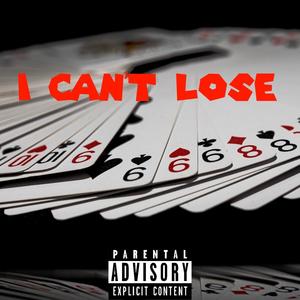 I cant lose (Explicit)