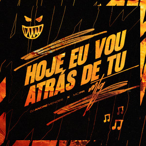 HOJE EU VOU ATRÁS DE TU - MTG (Explicit)