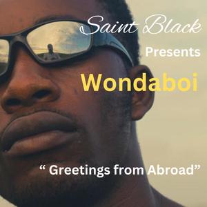 Greetings from Abroad (feat. Wondaboi)