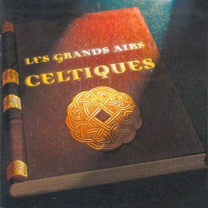 Les grands airs celtiques (The Great Celtic Airs - Keltia Musique Bretagne)