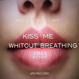 Kiss Me Whitout Breathing Remix (Remix)