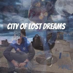 CITY OF LOST DREAMS (Explicit)