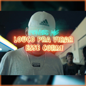 Louco pra Virar Esse Corre (Explicit)