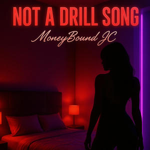 Not A Drill Song (Explicit)