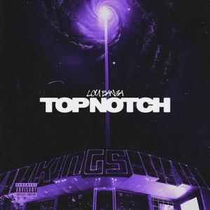 Top Notch (Explicit)