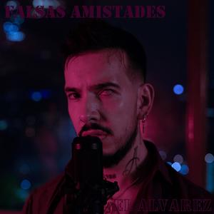 Falsas Amistades (Explicit)