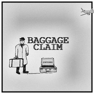 Baggage Claim (Oxygen) (Explicit)