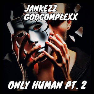 Only Human, Pt.2 (Explicit)