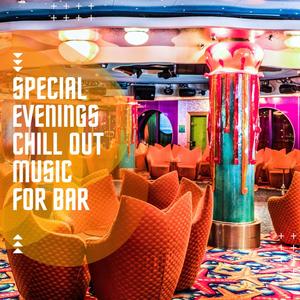 Special Evenings Chill out Music for Bar