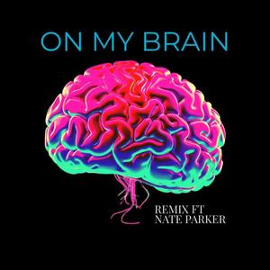 On My Brain (Explicit)