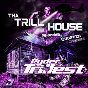 Tha Trill House (Re-Rocked & Chopped Remix|Explicit)