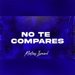 No Te Compares Latin Tech (Radio Edit)