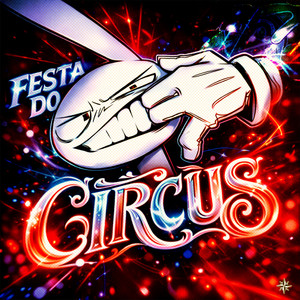 FESTA DO CIRCUS (Super Slowed)