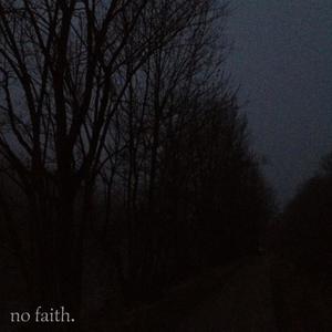 no faith. (feat. Kie) (Explicit)