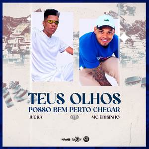 Teus Olhos, Posso Bem Perto Chegar