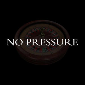 No Pressure (Explicit)