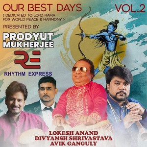 Our Best Days, Vol. 2 (feat. Lokesh Anand, Divyansh Shrivastava & Avik Ganguly)